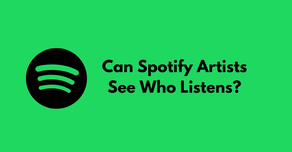 Can Spotify Artists See Who Listens