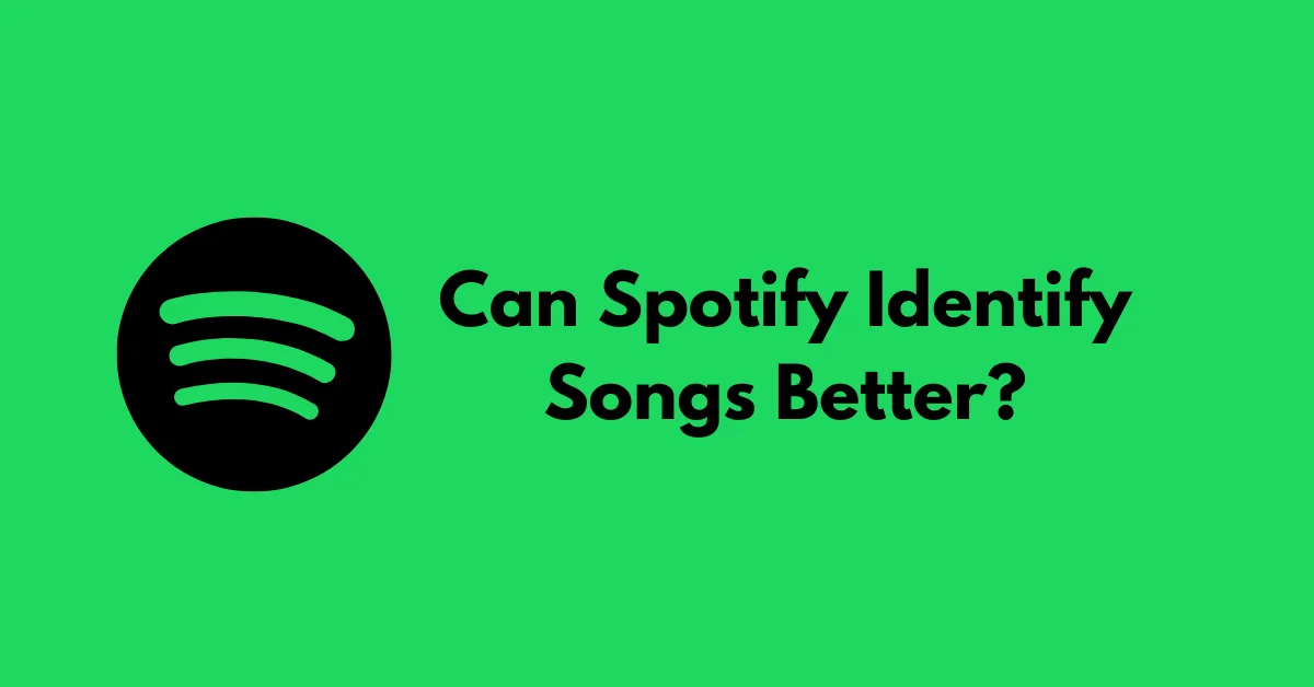 Can Spotify Identify Songs Better