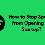 How to Stop Spotify from Opening on Startup