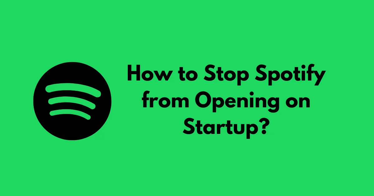 How to Stop Spotify from Opening on Startup